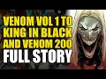 Venom Vol 1 to King In Black Venom 200 Full Story Comics Explained