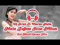 Download Lagu MAIN TUJHSE AISE MILUN - OLD HINDI DANCE MIX - DJ ARUN TINGIRIA X CHARAN BABU REMIX 2025