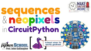Sequences and NeoPixels in CircuitPython CircuitPython School
