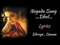 NAGADA SANG DHOL [LYRICS], SHREYA GHOSHAL, OSMAN MIR