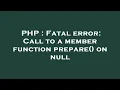 PHP Fatal error Call to a member function prepare on null