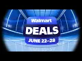 Walmart Deals June 22 28