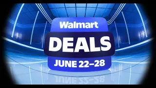 Walmart Deals June 22 28