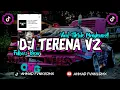 Download Lagu DJ TERENA V2 VIRAL TIKTOK FULBASS MENGKANEE😎💃
