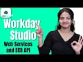 Workday Studio Web Services and ECB API Web Services and ECB API in Workday Studio UppTalk