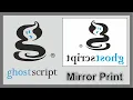 Ghostscript Tutorial How to print mirror image from any windows computer using ghostscript