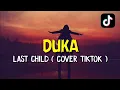 Duka - Last Childs ( Cover Tiktok )