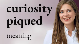 Curiosity Piqued Unraveling the Mystery of This Phrase