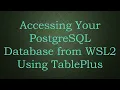 Accessing Your PostgreSQL Database from WSL2 Using TablePlus