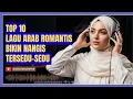 Kumpulan Lagu Arab Paling Menyentuh Hati dan Menenangkan Jiwa #arabicsongs #laguarabromantis #fyp