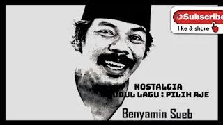 Download Pilih Aje - Benyamin Sueb. #Lagu Betawi MP3