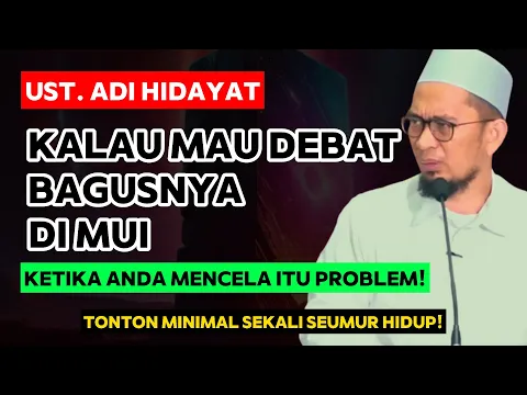 Download MP3 KALAU MAU DEBAT BAGUSNYA DI MUI - Ust. Adi Hidayat