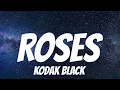 Kodak Black - Roses ( Lyrics )