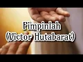 Download Lagu Pimpinlah - Victor Hutabarat (Lirik versi Android)