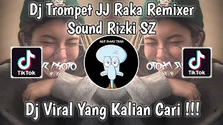 dj trompet jj raka remixer sound rizki sz viral tik tok terbaru 2023