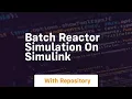 batch reactor simulation on simulink