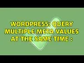 Wordpress Query multiple meta values at the same time