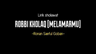 Download Lirik Sholawat Robbi Kholaq (melamarmu) ~ Ronan Saeful Goban ft Ifan Ts MP3