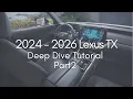 2024 - 2026 Lexus TX Deep Dive Tutorial
