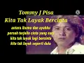 Lagu Tommy J Pisa - Kita Tak Layak Lagi Bercinta