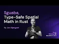 Sguaba Type-safe spatial math in Rust
