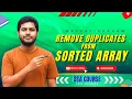 Remove Duplicates from Sorted Array in Telugu Two Pointer Approach Explained DSA Series