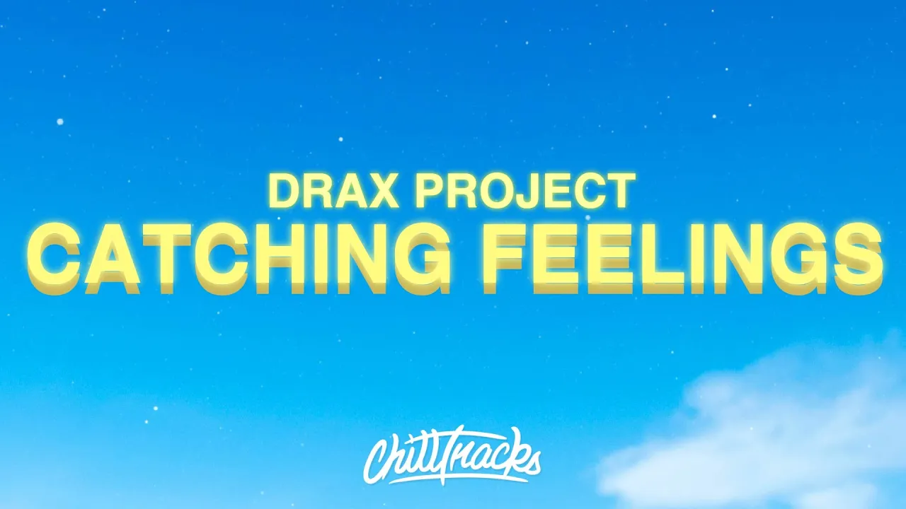 Drax Project – Catching Feelings (Lyrics) ft. Six60