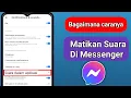 Download Lagu Cara Mematikan Suara Di Messenger Saya Mematikan Suara Facebook Messenger [ 2024]