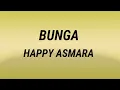 Download Lagu BUNGA - HAPPY ASMARA || LIRIK