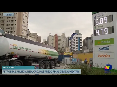 Petrobras anuncia redução na gasolina, mas preço ao consumidor deve aumentar