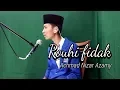 Lagu ROUHI FIDAK-Achmad Nizar Azamy