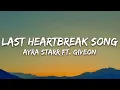Download Lagu Ayra Starr - Last Heartbreak Song (Lyrics) ft. Giveon
