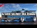 Download Lagu DJ ASIH SALIWAT [SKA REGGAE] BORO DIRI MICINTA SAGEMBLENGNA VIRAL