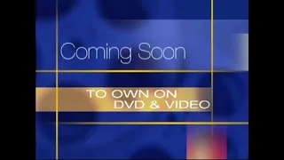 Coming Soon To Own On DVD And Video 2003 2005 