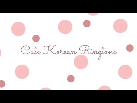 Download MP3 Cute Korean Ringtone