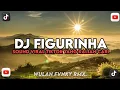 Lagu DJ FIGURINHA JEDAG JEDUG FULL BASS VIRAL TIKTOK YANG KALIAN CARI