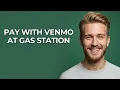 Pay With Venmo At Gas Station - NEW Step by Step