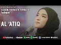 Download Lagu AL 'ATIQ ( العتيق )  LIVE SESSION - SABYAN