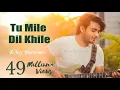 Download Lagu Tu Mile Dil Khile - Raj Barman | Cover