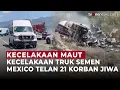 Download Lagu Kecelakaan Maut Truk Semen Di Meksiko Telan Korban Hingga 21 Jiwa | OneNews Update