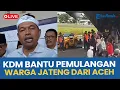 Lagu 🔴 KDM BANTU PEMULANGAN WARGA JATENG DARI ACEH KE JAWA TENGAH