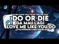 Download Lagu DJ DO OR DIE X GA MAU LAGI X MASHUP LOVE ME LIKE YOU DO STYLE KONDANG MENGKANE VIRAL TIKTOK 2025