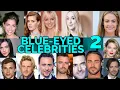 SOME BLUE - EYED CELEBRITIES 2