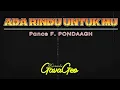 Download Lagu PANCE F PONDAAGH- ADA RINDU UNTUK MU- KARAOKE VERSION [NADA PRIA/NADA COWOK] MALE KEY|| A= do