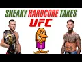The SNEAKIEST UFC Hardcore Takes