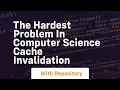 The hardest problem in computer science cache invalidation