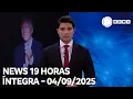 Download Lagu News 19 Horas - 04/09/2025