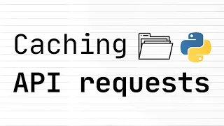 Caching Your API Requests JSON In Python Is A Major Optimization