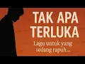 Download Lagu Tak Apa Terluka – Lagu Penyemangat Saat Terjatuh