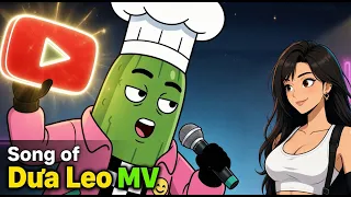 The song of Dưa Leo MV